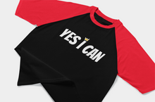 Load image into Gallery viewer, Yes I Can - Raglan Sleeve Tee
